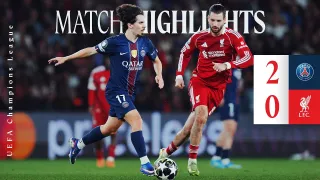 Paris Saint-Germain FC 2 - 0 Liverpool FC highlights