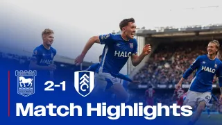 Ipswich Town FC 2 - 1 Fulham FC highlights
